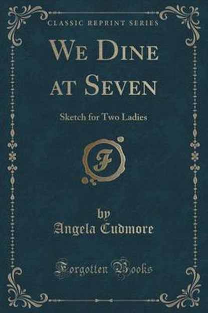 Cudmore, A: We Dine at Seven, CUDMORE,  Angela - Paperback - 9781333544089