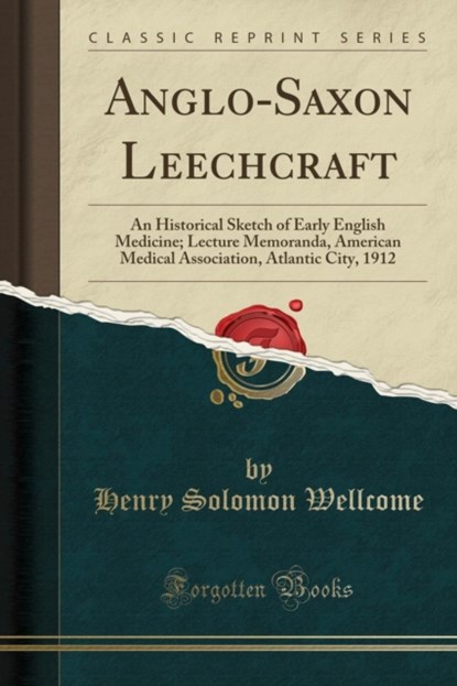 Anglo-Saxon Leechcraft, Henry Solomon Wellcome - Paperback - 9781333699420