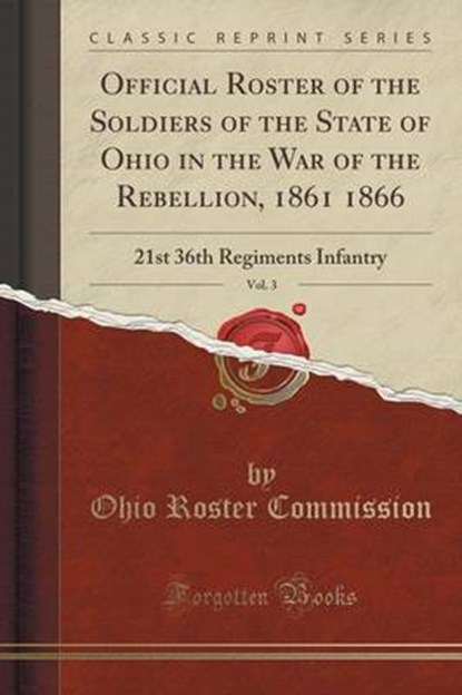 Commission, O: Official Roster of the Soldiers of the State, COMMISSION,  Ohio Roster - Paperback - 9781333831677