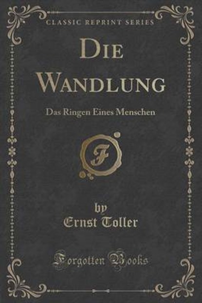 Die Wandlung, TOLLER,  Ernst - Paperback - 9781334317156