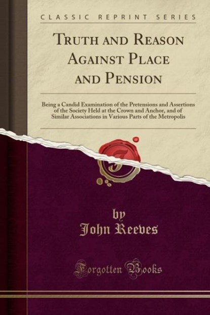 Reeves, J: Truth and Reason Against Place and Pension, niet bekend - Paperback - 9781334454431