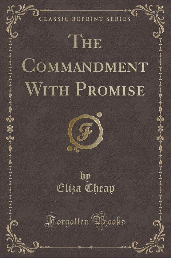 Cheap, E: Commandment With Promise (Classic Reprint)