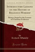 Whately, R: Introductory Lessons on the History of Religious | Richard Whately | 