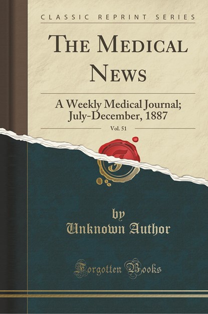The Medical News, Vol. 51, Unknown Author - Paperback - 9781334703188