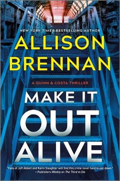Make It Out Alive: A Quinn & Costa Thriller, Allison Brennan - Gebonden - 9781335001412