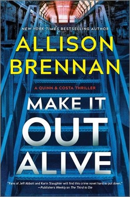 Make It Out Alive: A Quinn & Costa Thriller, Allison Brennan - Gebonden - 9781335001412