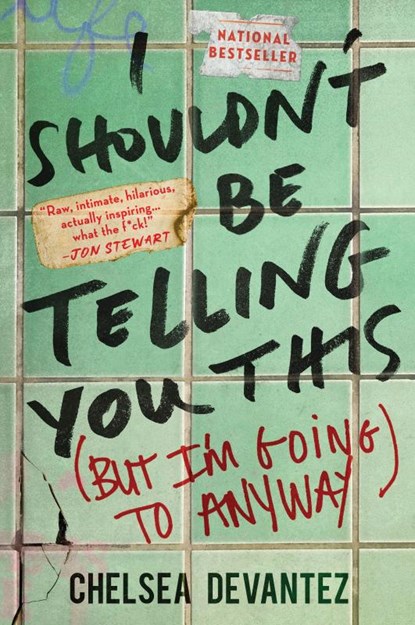 I Shouldn't Be Telling You This, Chelsea Devantez - Paperback - 9781335001498