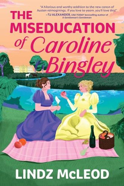 The Miseducation of Caroline Bingley, Lindz McLeod - Paperback - 9781335001719
