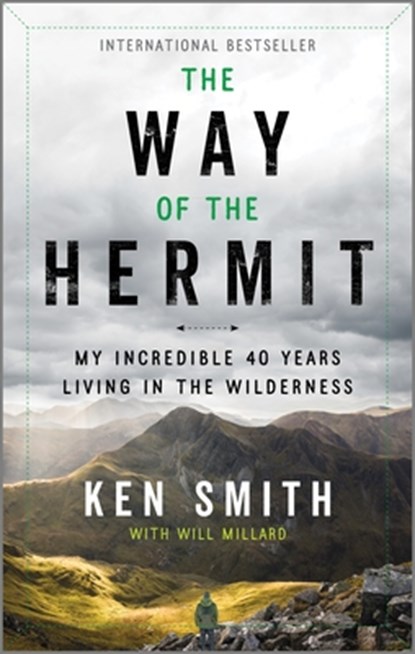 The Way of the Hermit: My Incredible 40 Years Living in the Wilderness, Ken Smith - Paperback - 9781335002815