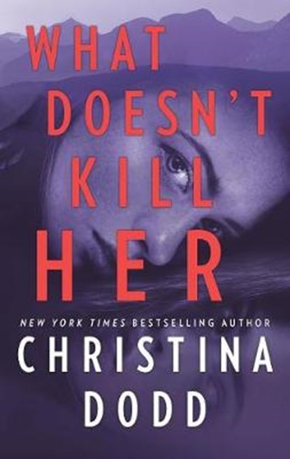 What Doesn't Kill Her, DODD,  Christina - Paperback - 9781335006820