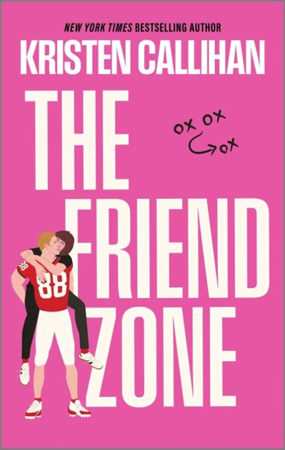 The Friend Zone, Kristen Callihan - Paperback - 9781335015884