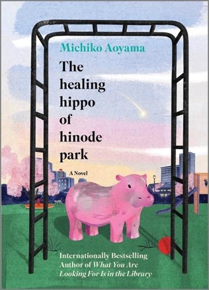 The Healing Hippo of Hinode Park, Michiko Aoyama - Gebonden - 9781335016331