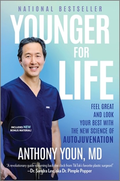 Younger for Life: Feel Great and Look Your Best with the New Science of Autojuvenation, Anthony Youn - Paperback - 9781335090515