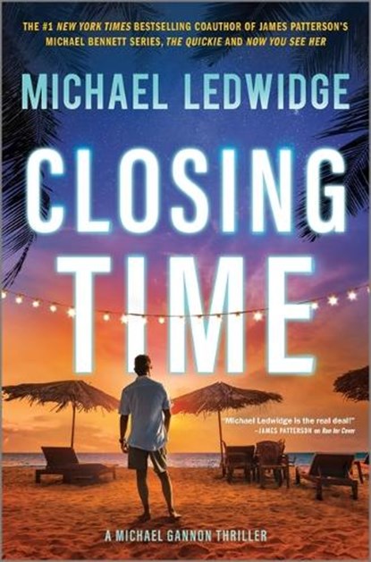 Closing Time: A Thriller, Michael Ledwidge - Gebonden - 9781335090522