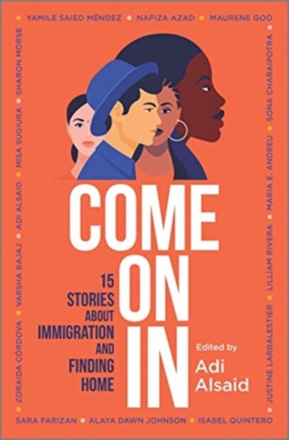 Come On In, Adi Alsaid ; Zoraida Cordova ; Varsha Bajaj ; Maria E. Andreu - Gebonden - 9781335146496