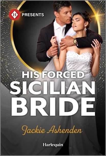 His Forced Sicilian Bride, Jackie Ashenden - Paperback - 9781335213754