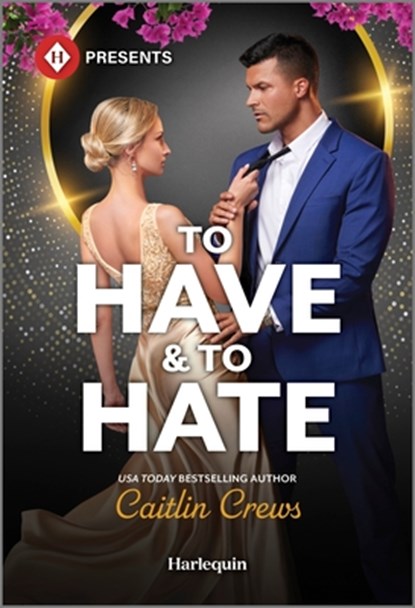 To Have & to Hate, Caitlin Crews - Paperback - 9781335213761
