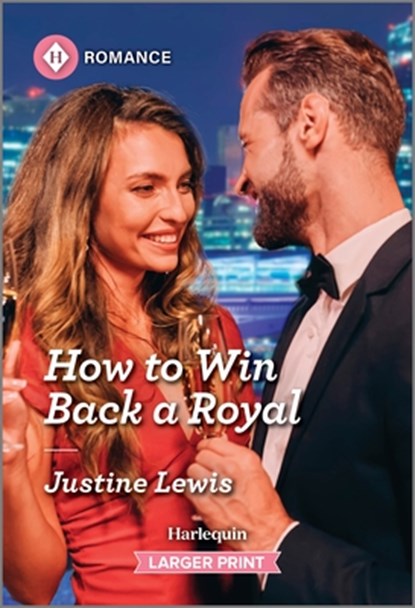 How to Win Back a Royal, Justine Lewis - Paperback - 9781335216373