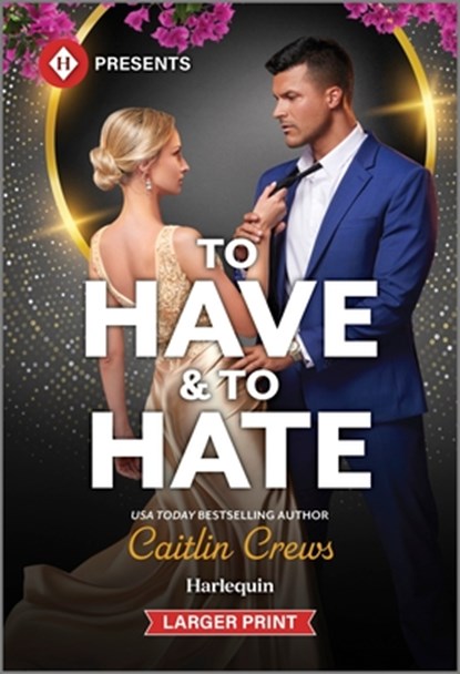 To Have & to Hate, Caitlin Crews - Paperback - 9781335219763