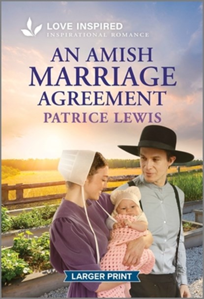 An Amish Marriage Agreement: An Uplifting Inspirational Romance, Patrice Lewis - Paperback - 9781335230072
