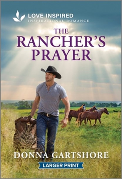 The Rancher's Prayer: An Uplifting Inspirational Romance, Donna Gartshore - Paperback - 9781335230102