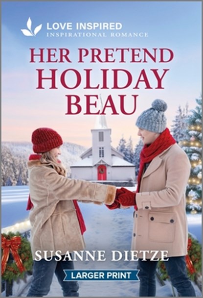 Her Pretend Holiday Beau: An Uplifting Inspirational Romance, Susanne Dietze - Paperback - 9781335230232