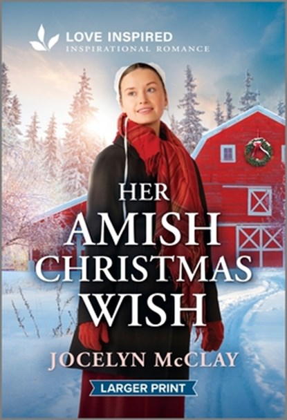 Her Amish Christmas Wish: An Uplifting Inspirational Romance, Jocelyn McClay - Paperback - 9781335230263