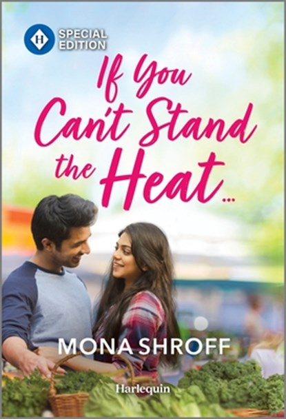 If You Can't Stand the Heat..., Mona Shroff - Paperback - 9781335402356