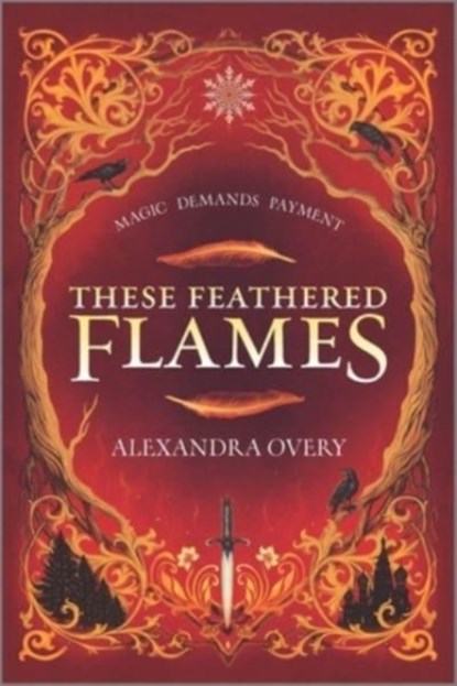 These Feathered Flames, Alexandra Overy - Paperback - 9781335426277