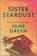 Sister Stardust, Jane Green - Paperback - 9781335449580