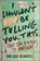 I Shouldn't Be Telling You This, Chelsea Devantez - Gebonden - 9781335455079