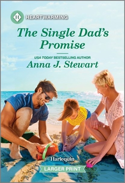 The Single Dad's Promise: A Clean and Uplifting Romance, Anna J. Stewart - Paperback - 9781335460066
