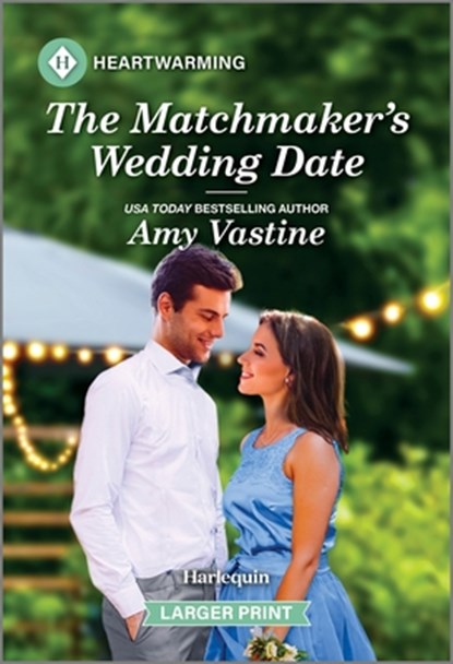 The Matchmaker's Wedding Date: A Clean and Uplifting Romance, Amy Vastine - Paperback - 9781335460356