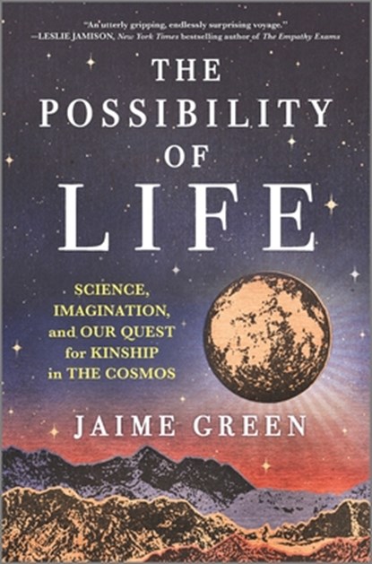The Possibility of Life: Science, Imagination, and Our Quest for Kinship in the Cosmos, Jaime Green - Gebonden - 9781335463548