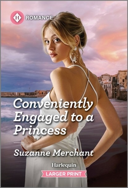 Conveniently Engaged to a Princess, Suzanne Merchant - Paperback - 9781335470560