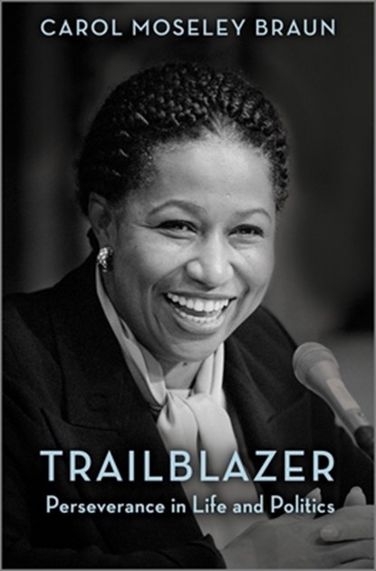Trailblazer: Perseverance in Life and Politics, Carol Moseley Braun - Gebonden - 9781335523839