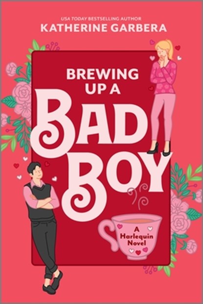 Brewing Up a Bad Boy, Katherine Garbera - Paperback - 9781335574916