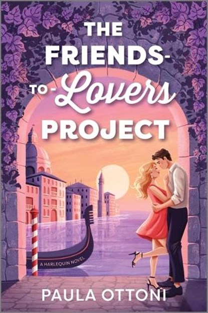 The Friends-To-Lovers Project: A Spicy Opposites Attract ROM Com Set in Venice, Paula Ottoni - Paperback - 9781335575005