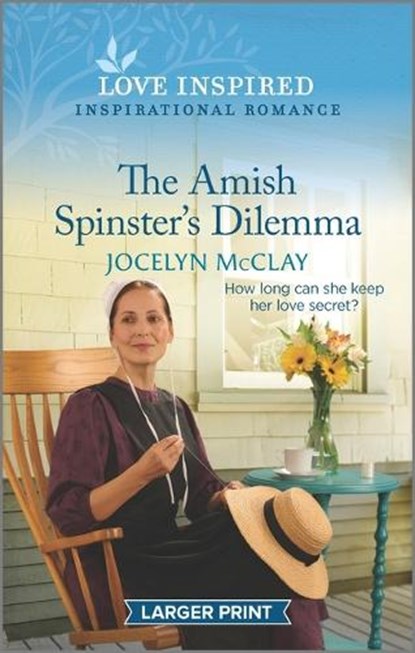The Amish Spinster's Dilemma: An Uplifting Inspirational Romance, Jocelyn McClay - Paperback - 9781335586513