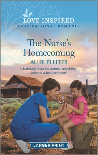 The Nurse's Homecoming: An Uplifting Inspirational Romance, Allie Pleiter - Paperback - 9781335586582