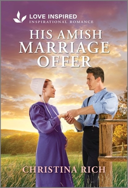 His Amish Marriage Offer: An Uplifting Inspirational Romance, Christina Rich - Paperback - 9781335621443
