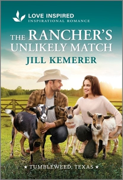 The Rancher's Unlikely Match: An Uplifting Inspirational Romance, Jill Kemerer - Paperback - 9781335621573