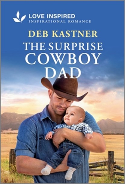 The Surprise Cowboy Dad: An Uplifting Inspirational Romance, Deb Kastner - Paperback - 9781335621597