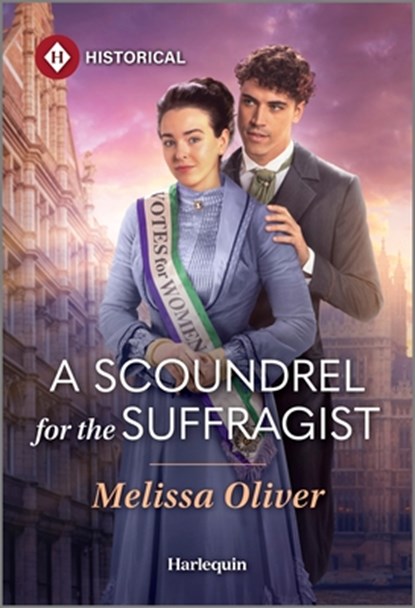 A Scoundrel for the Suffragist, Melissa Oliver - Paperback - 9781335831781