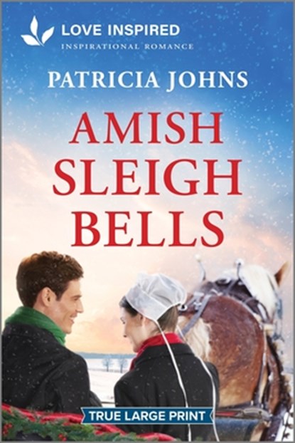 Amish Sleigh Bells: An Uplifting Inspirational Romance, Patricia Johns - Paperback - 9781335904638