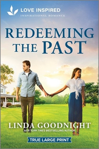 Redeeming the Past: An Uplifting Inspirational Romance, Linda Goodnight - Paperback - 9781335904706