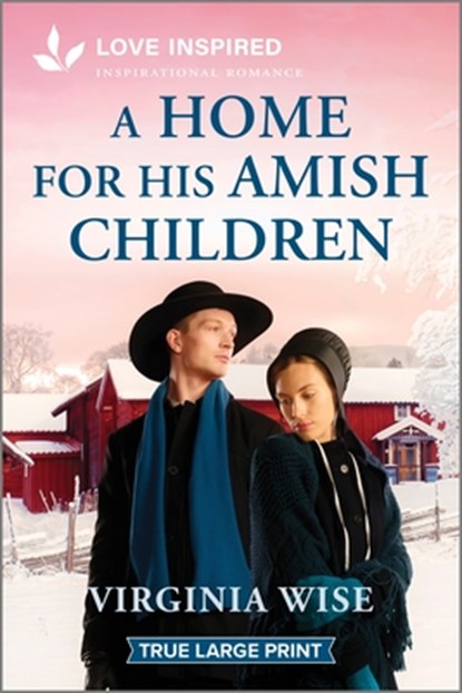 A Home for His Amish Children: An Uplifting Inspirational Romance, Virginia Wise - Paperback - 9781335904720