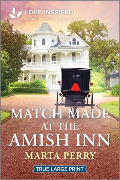 Match Made at the Amish Inn: An Uplifting Inspirational Romance, Marta Perry - Paperback - 9781335904768
