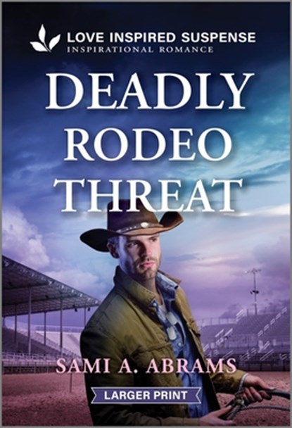 Deadly Rodeo Threat, Sami A. Abrams - Paperback - 9781335906595
