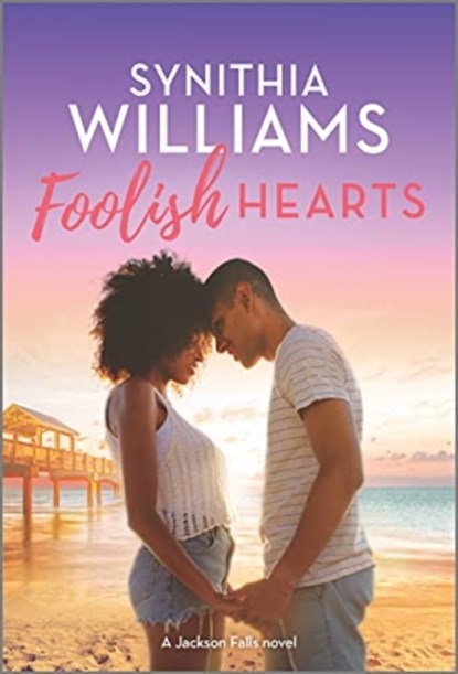 FOOLISH HEARTS, SYNITHIA WILLIAMS - Paperback - 9781335918062